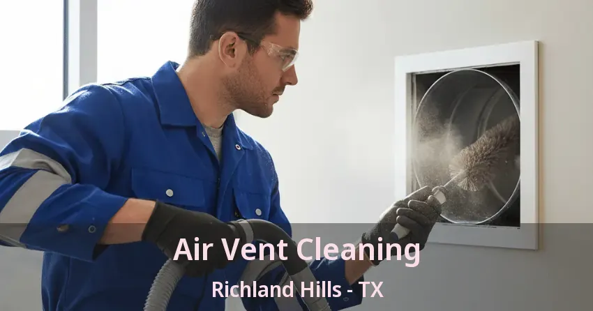 Air Vent Cleaning Richland Hills - TX