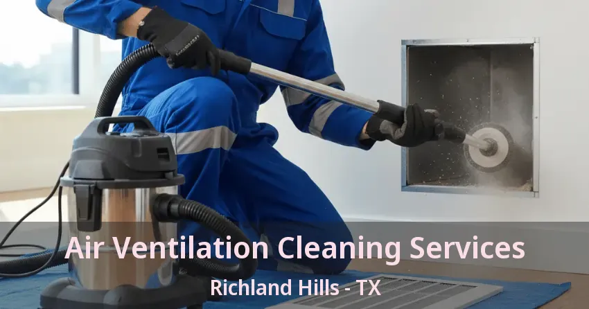 Air Ventilation Cleaning Services Richland Hills - TX