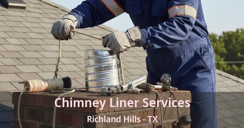 Chimney Liner Services Richland Hills - TX