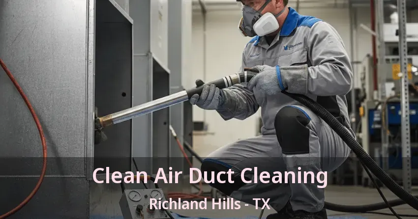 Clean Air Duct Cleaning Richland Hills - TX