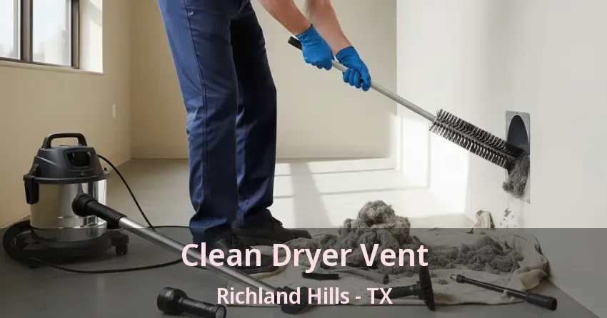 Clean Dryer Vent Richland Hills - TX