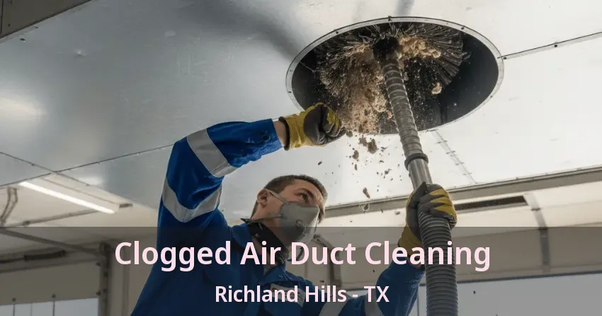 Clogged Air Duct Cleaning Richland Hills - TX