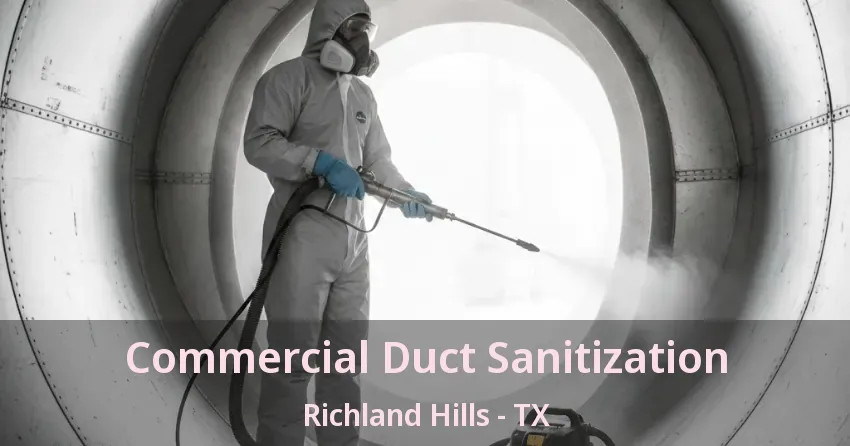 Commercial Duct Sanitization Richland Hills - TX Commercial Duct Sanitization Richland Hills - TX