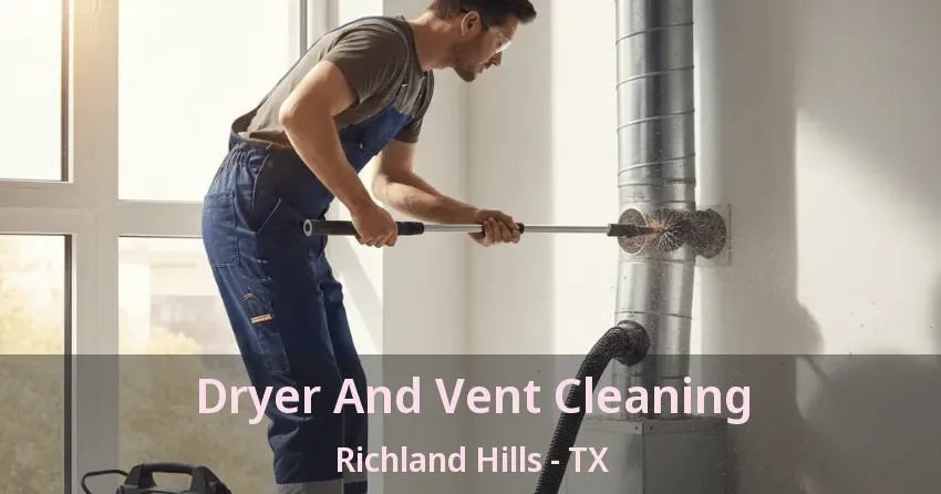 Dryer And Vent Cleaning Richland Hills - TX