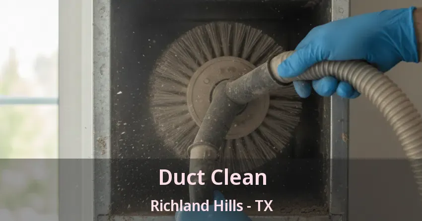 Duct Clean Richland Hills - TX Duct Clean Richland Hills - TX