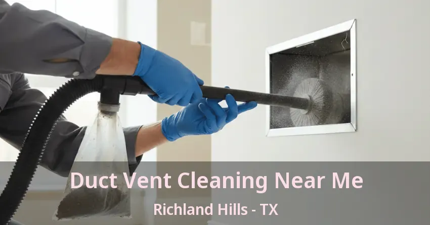Duct Vent Cleaning Near Me Richland Hills - TX