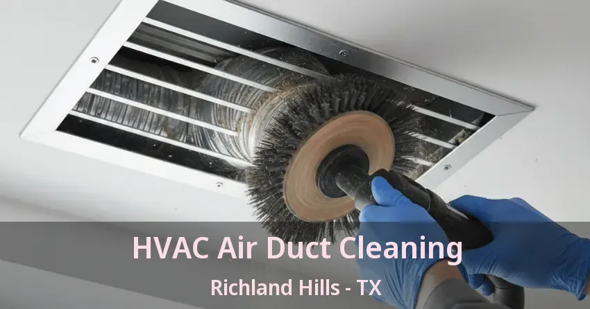 HVAC Air Duct Cleaning Richland Hills - TX
