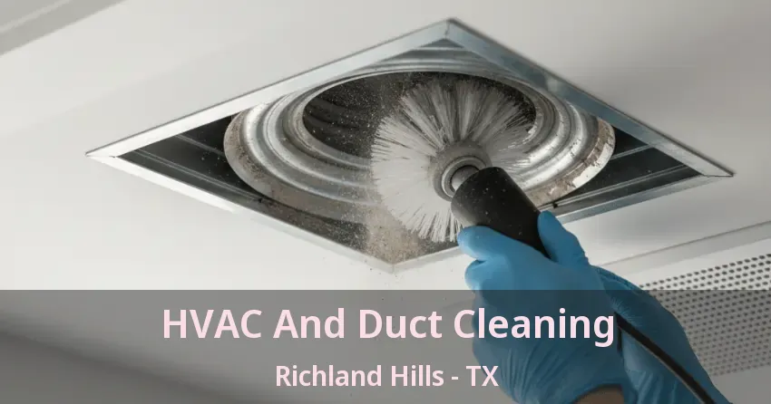 HVAC And Duct Cleaning Richland Hills - TX