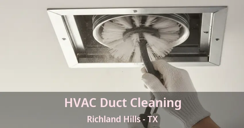 HVAC Duct Cleaning Richland Hills - TX