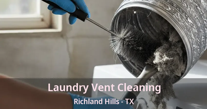 Laundry Vent Cleaning Richland Hills - TX Laundry Vent Cleaning Richland Hills - TX