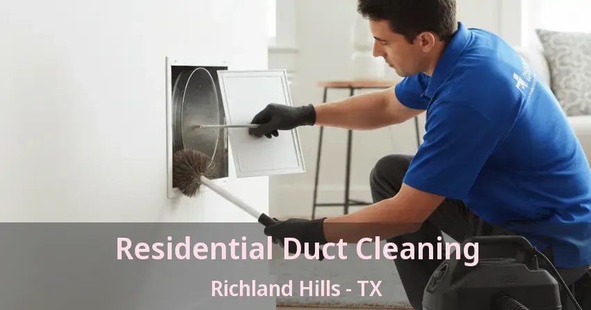 Residential Duct Cleaning Richland Hills - TX