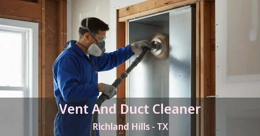 Vent And Duct Cleaner Richland Hills - TX