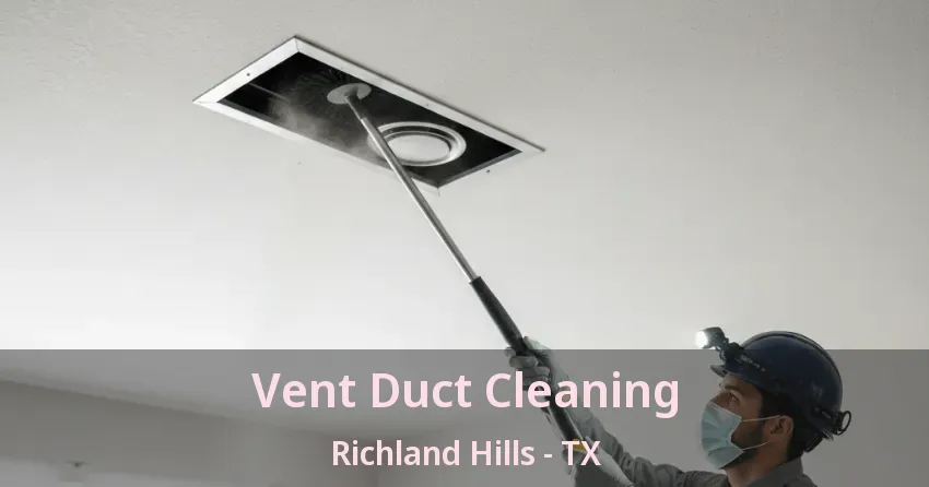 Vent Duct Cleaning Richland Hills - TX